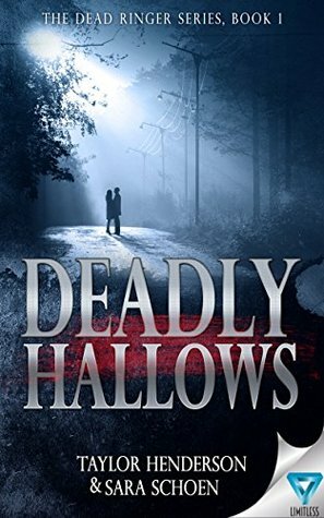 Deadly Hallows (The Dead Ringer Series Book 1) by Sara Schoen, Taylor Henderson