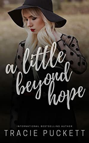 A Little Beyond Hope (Volume 1) by Tracie Puckett