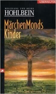 Märchenmonds Kinder by Wolfgang Hohlbein