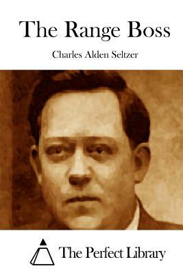 The Range Boss by Charles Alden Seltzer