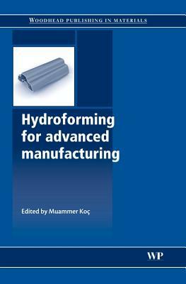 Hydroforming for Advanced Manufacturing by 