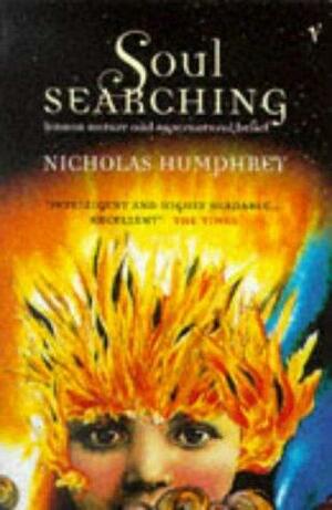 Soul Searching: Human Nature and Supernatural Belief by Nicholas Humphrey