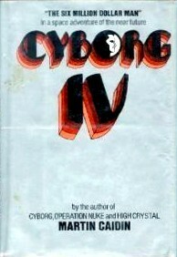 Cyborg IV by Martin Caidin