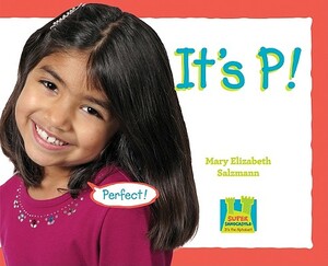 It's P! by Mary Elizabeth Salzmann