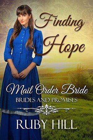Finding Hope: Mail Order Bride by Ruby Hill