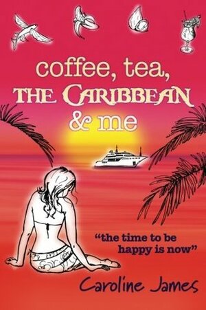 Coffee Tea the Caribbean & Me by Caroline James, Alli Smith