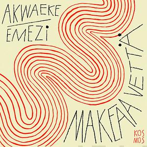 Makeaa vettä by Akwaeke Emezi