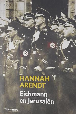 Eichmann en Jerusalén by Hannah Arendt