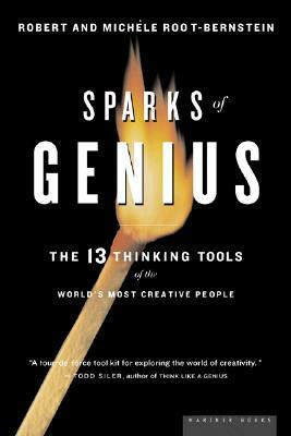Sparks of Genius: The Thirteen Thinking Tools of the World's Most Creative People by Michele M. Root-Bernstein, Robert S. Root-Bernstein