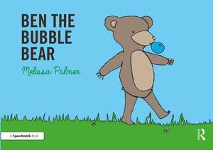 Ben the Bubble Bear: Targeting the B Sound by Melissa Palmer