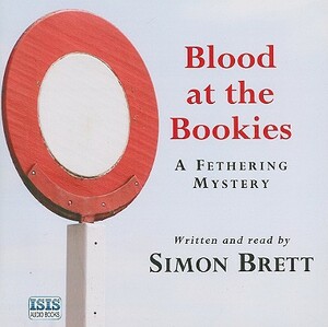 Blood at the Bookies: A Fethering Mystery by Simon Brett