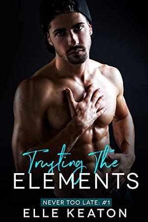 Trusting the Elements by Elle Keaton