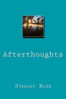 Afterthoughts by Stewart Hase