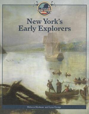 New York's Early Explorers by Rebecca Shulman, Lynn George