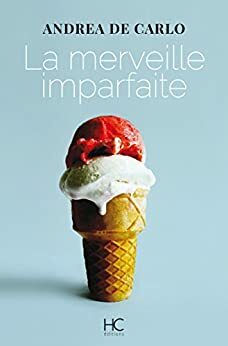 La merveille imparfaite by Andrea De Carlo