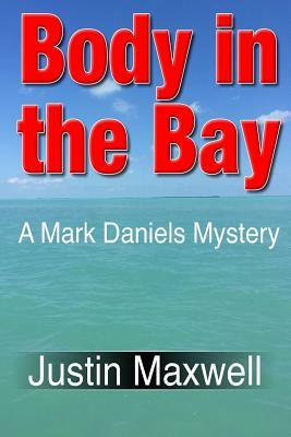 Body in the Bay by Justin Maxwell