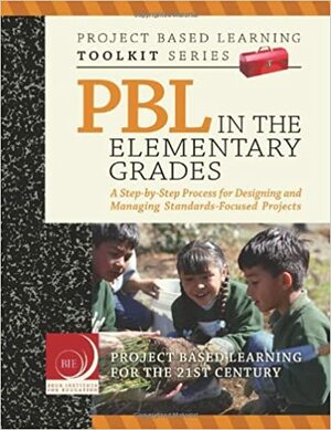 Pbl in the Elementary Grades by Sara Hallermann