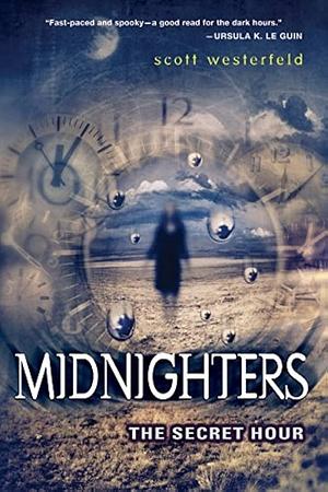 Midnighters #1: The Secret Hour by Scott Westerfeld