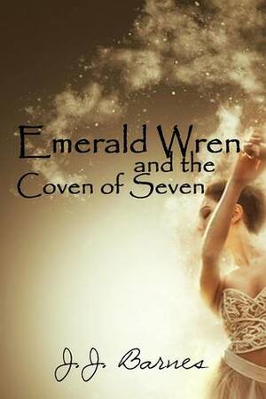 Emerald Wren and the Coven of Seven (Emerald Wren #1) by J.J. Barnes