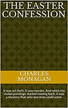 The Easter Confession by Charles Monagan