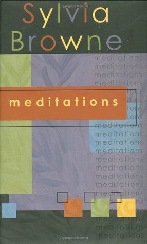 Meditations by Sylvia Browne