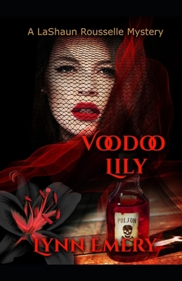 Voodoo Lily by Lynn Emery