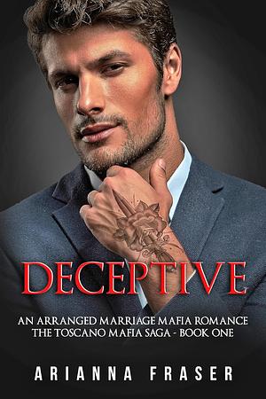 Deceptive by Arianna Fraser