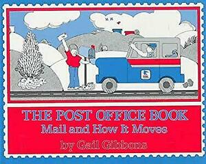 The Post Office Book: Mail And How It Moves by Gail Gibbons