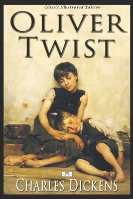 Oliver Twist (Classic Illustrated Edition) by Charles Dickens