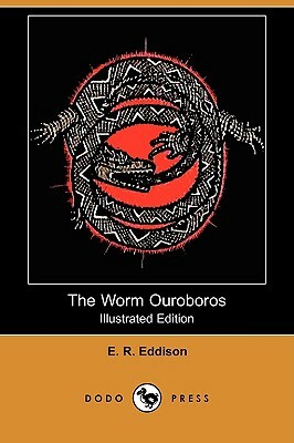 The Worm Ouroboros (Illustrated Edition) (Dodo Press) by E.R. Eddison