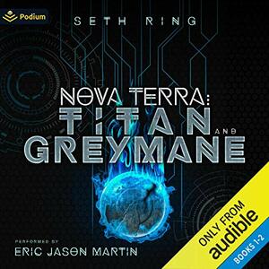 Nova Terra: Titan and Greyman by Seth Ring