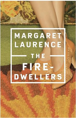 The Fire-Dwellers: Penguin Modern Classics Edition by Margaret Laurence