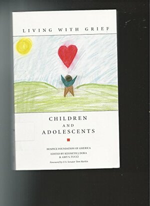 Living With Grief: Children And Adolescents by Amy S. Tucci, Kenneth J. Doka