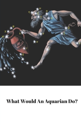 What Would An Aquarian Do? by Starfish Llama