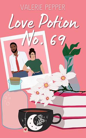 Love Potion No. 69 by Valerie Pepper