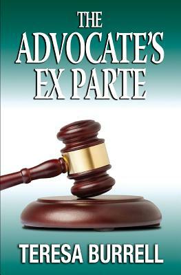 The Advocate's ExParte by Teresa Burrell