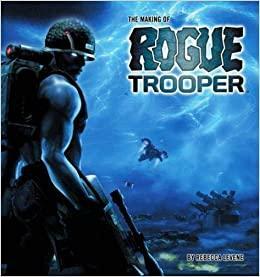 The Making of Rogue Trooper by Rebecca Levene