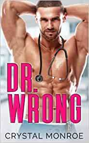 Dr. Wrong by Crystal Monroe