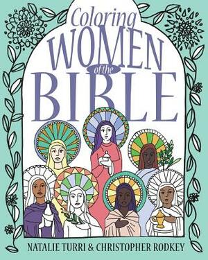 Coloring Women of the Bible by Christopher D. Rodkey