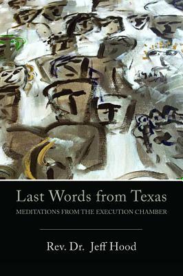 Last Words from Texas by Jeff Hood