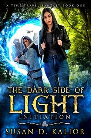 The Dark Side of Light: Book One-INITIATION: A Viking Time Travel Fantasy by Susan D. Kalior