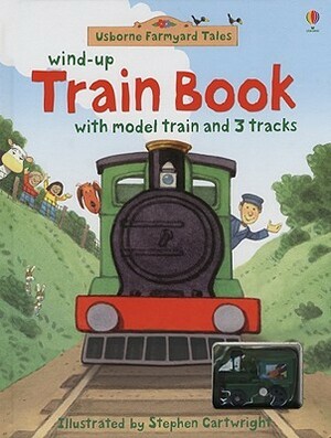 Wind-Up Train Book With Model Train & 3 Tracks by Gillian Doherty, Stephen Cartwright, Heather Amery