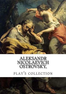 Aleksandr Nicolaevich Ostrovsky, play's collection by Aleksandr Nicolaevich Ostrovsky, George Rapall Noyes