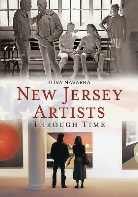 New Jersey Artists Through Time by Tova Navarra