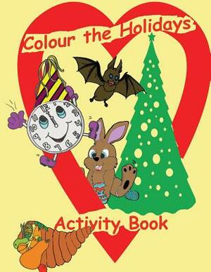 Colour the Holidays Activity Book by Bev Newton