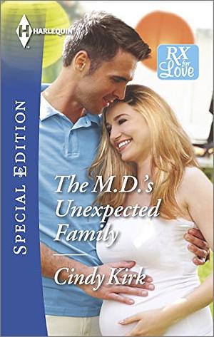 The M.D.'s Unexpected Family by Cindy Kirk