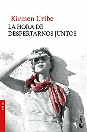 La hora de despertarnos juntos by Kirmen Uribe