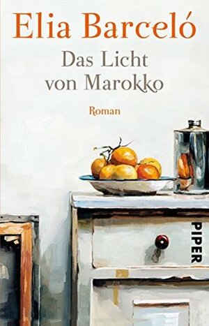 Das Licht von Marokko by Elia Barceló