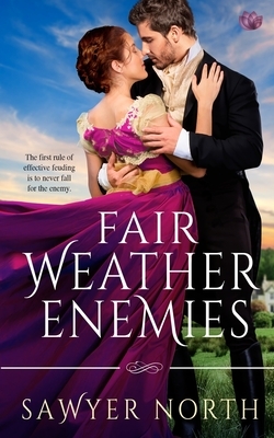 Fair Weather Enemies by Sawyer North