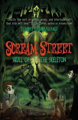 Scream Street: Skull of the Skeleton [With Collectors' Cards] by Tommy Donbavand
